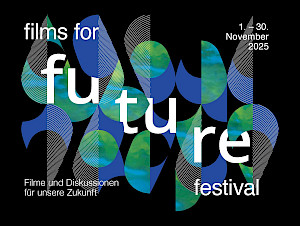 Films for Future Festival vom 1.-30. November an zehn verschiedenen Locations in ganz Zürich.